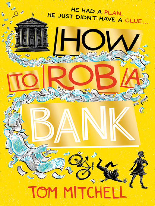 Title details for How to Rob a Bank by Tom Mitchell - Available